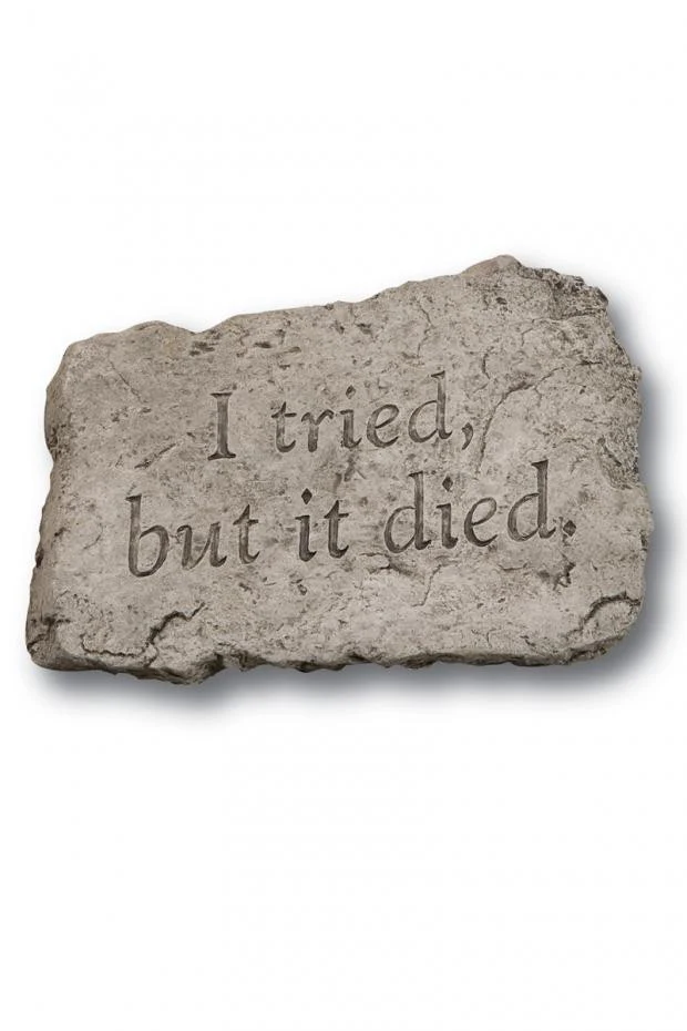 Stone I Tried But It Died 10 inch